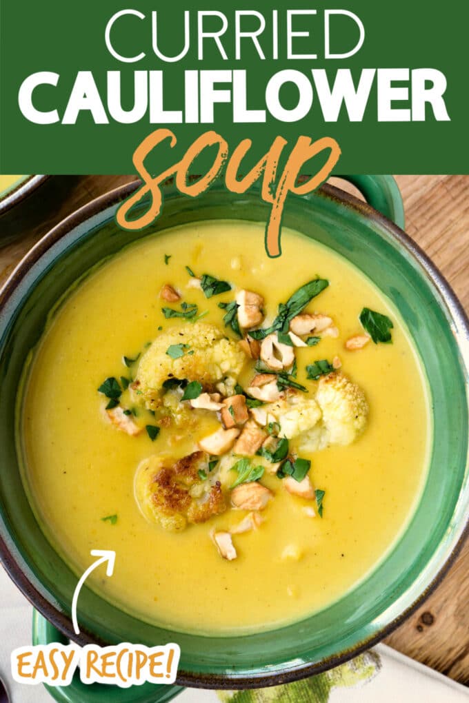 curried cauliflower soup in a bowl. text reads "curried cauliflower soup" and "easy recipe!"