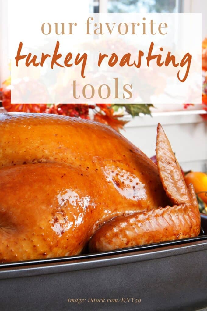 roasted turkey in a roasting pan with a text overlay that reads "our favorite turkey roasting tools"