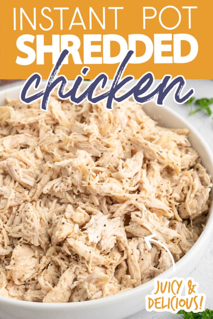 closeup of a bowl of shredded chicken with a yellow banner and text overlays that read "instant pot shredded chicken" and "juicy & delicious!"
