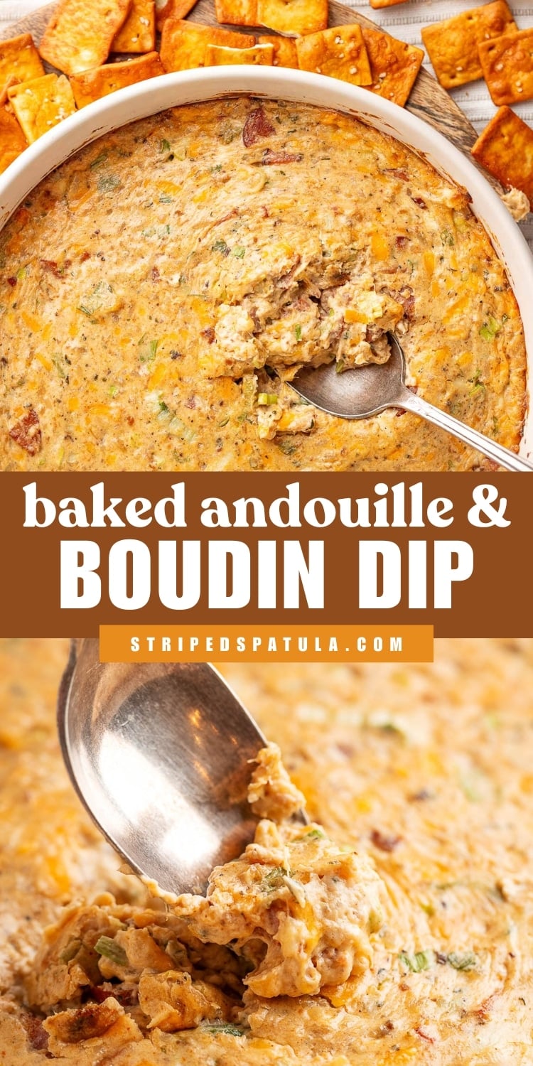 Overhead and close-up views of a creamy baked andouille and boudin dip in a white baking dish, with a spoonful being lifted to show its cheesy texture and bits of sausage and green onions. The dip is served with buttery square crackers, and bold text across the center reads “baked andouille & boudin dip” with the Striped Spatula website below.