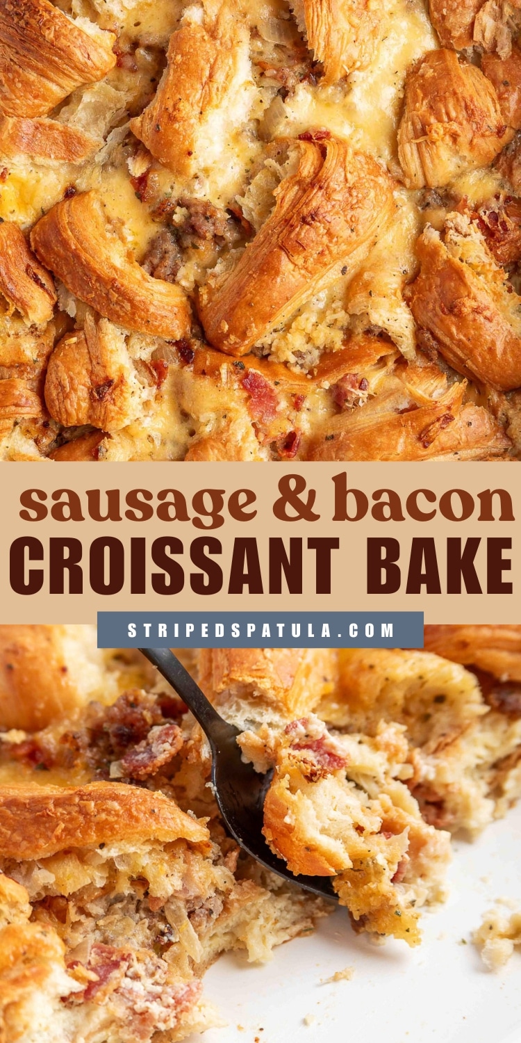 Two images of a sausage and bacon croissant breakfast casserole with flaky croissant pieces baked in a creamy egg custard. The top image shows the golden, crispy surface, and the bottom shows a spoon lifting a portion with sausage, bacon, and tender croissant layers. Text overlay reads “sausage & bacon CROISSANT BAKE” with “stripedspatula.com” beneath.